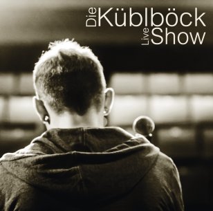 Die_Kueblboeck_Show_Live · © Küblböck Records